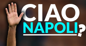 Ciao Napoli?