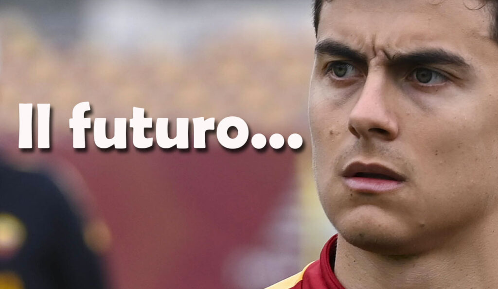 Mercato Roma | Svolta decisiva: Dybala ha scelto il suo futuro. Tutto fatto!