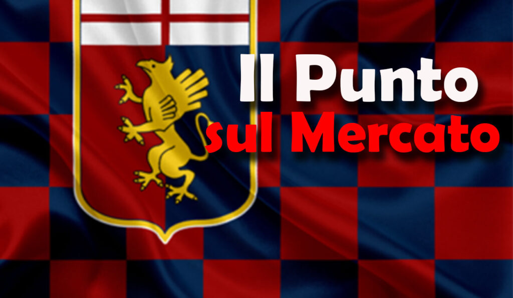 Calciomercato Genoa / Il punto su tutti i reparti: chi va e chi viene