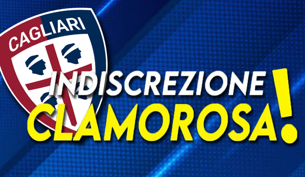 Calciomercato, indiscrezione clamorosa: “Sogna di andare al Cagliari”