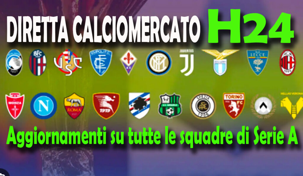 Tutto il calciomercato in diretta 24h: gli aggiornamenti minuto per minuto