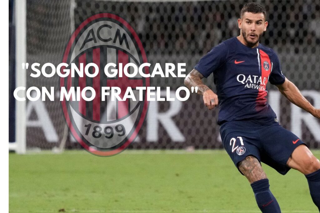 Mercato Milan / Lucas chiama Theo: “Sogno di giocare con mio fratello”