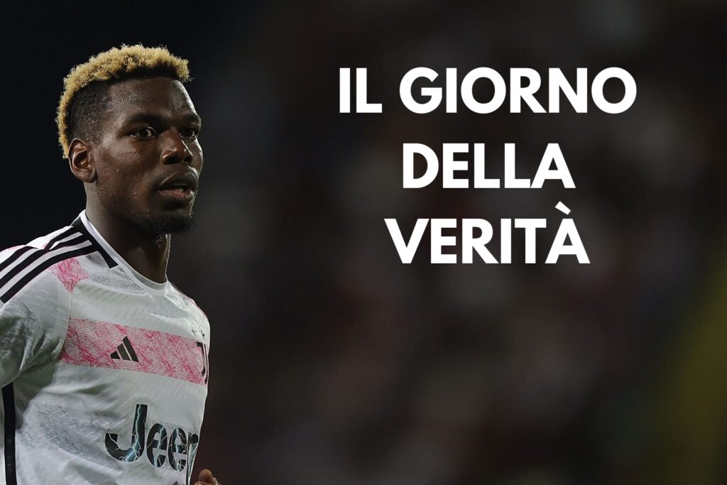 Juventus / Il giorno della verità per Paul Pogba: tutti i dettagli